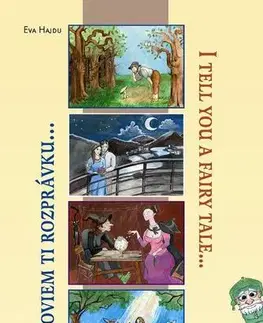 Rozprávky Poviem ti rozprávku - I tell you a fairy tale - Eva Hajdu