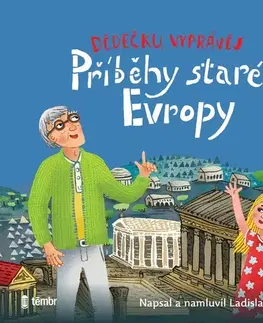 Pre deti a mládež - ostatné Témbr Dědečku, vyprávěj – Příběhy staré Evropy