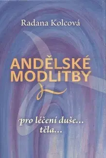 Ezoterika - ostatné Andělské modlitby - Radana Kolcová