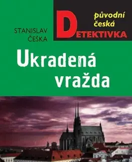 Detektívky, trilery, horory Ukradená vražda - Stanislav Češka
