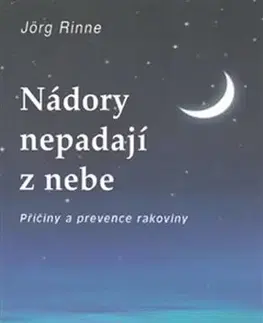 Zdravoveda, ochorenia, choroby Nádory nepadají z nebe - Jörg Rinne