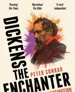 Biografie - Životopisy Dickens the Enchanter - Peter Conrad