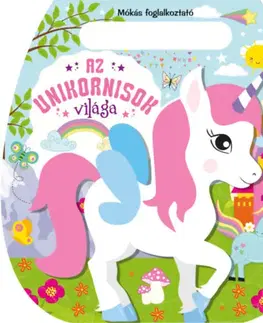 Nalepovačky, vystrihovačky, skladačky Az unikornisok világa - Mókás foglalkoztató