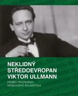 Osobnosti Neklidný Středoevropan Viktor Ullmann - Ingo Schultz