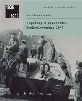 Druhá svetová vojna Kapitoly z osvobození Československa 1945 - Jan Němeček