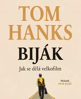 Svetová beletria Biják: Jak se dělá velkofilm - Tom Hanks