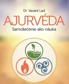 Zdravie, životný štýl Ajurvéda - Samoliečenie ako náuka - Dr. Vasant Lad