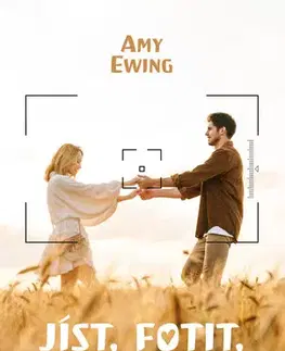 Romantická beletria Jíst, fotit, milovat - Amy Ewing