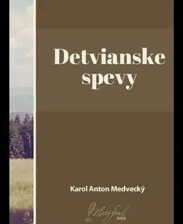 Umenie - ostatné Detvianske spevy - Karol Anton Medvecký