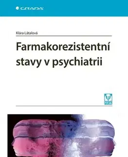 Psychiatria a psychológia Farmakorezistentní stavy v psychiatrii - Klára Látalová