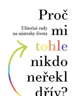 Psychológia, etika Proč mi tohle nikdo neřekl dřív? - Julia Smith