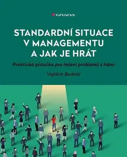 Manažment Standardní situace v managementu a jak je hrát - Vojtěch Bednář