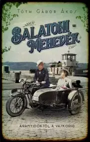 Historické romány Balatoni menedék - Tóth Gábor Ákos