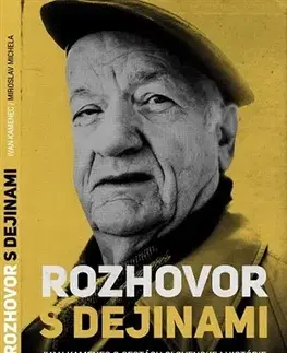 Slovenské a české dejiny Rozhovor s dejinami - Ivan Kamenec,Miroslav Michela