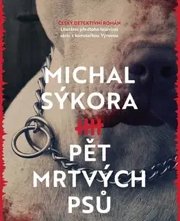 Detektívky, trilery, horory Pět mrtvých psů - Michal Sýkora