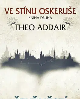 Sci-fi a fantasy Ve stínu oskeruše 2: Čtyřměstí - Theo Addair