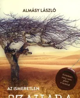 História - ostatné Az ismeretlen Szahara - László Almásy