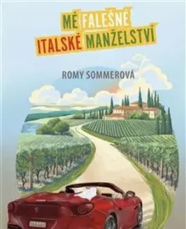 Romantická beletria Mé falešné italské manželství - Romy Sommer,Lenka Sobotová