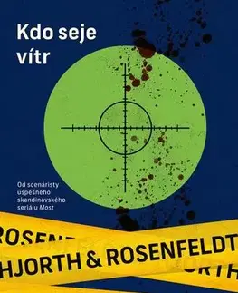 Detektívky, trilery, horory Kdo seje vítr - Michael Hjorth,Hans Rosenfeldt