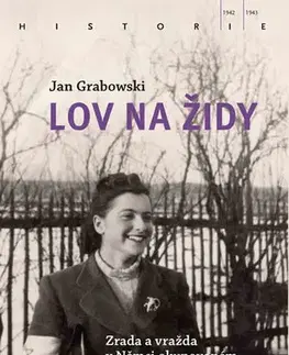 Druhá svetová vojna Lov na Židy - Jan Grabowski