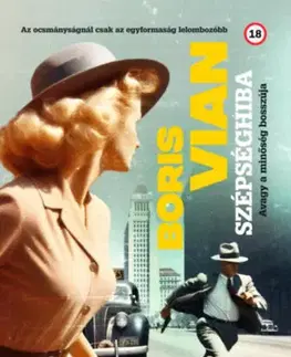 Svetová beletria Szépséghiba - Avagy a minőség bosszúja - Boris Vian