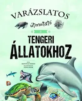 Príroda Varázslatos útmutató a tengeri állatokhoz