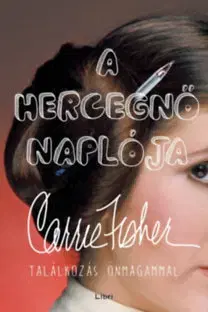 Divadlo - teória, história,... A hercegnő naplója - Találkozás önmagammal - Carrie Fisher