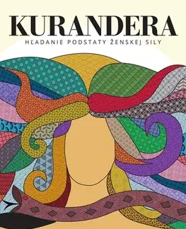 Svetová beletria Kurandera: Hľadanie podstaty ženskej sily - Mamani Hernán Huarache,Júlia Mackovová
