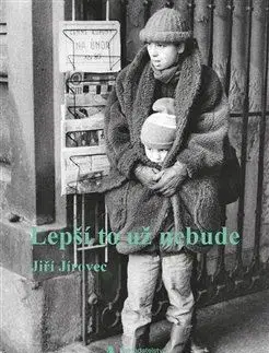 Česká beletria Lepší to už nebude - Jiří Jírovec