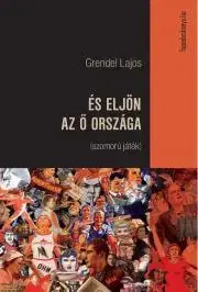 Svetová beletria És eljön az Ő országa - Lajos Grendel