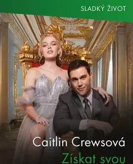 Romantická beletria Získat svou budoucnost - Caitlin Crews