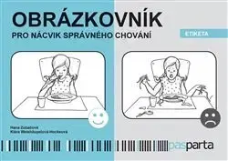 Výchova, cvičenie a hry s deťmi Obrázkovník pro nácvik správného chování - Etiketa - Hana Zobačová