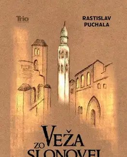 Historické romány Veža zo slonovej kosti - Rastislav Puchala