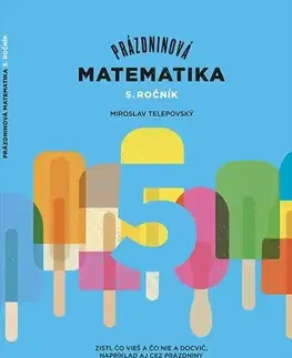 Matematika Prázdninová matematika 5. ročník ZŠ - Miroslav Telepovský