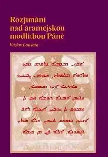 Judaizmus Rozjímání nad aramejskou modlitbou Páně - Václav Loukota