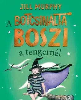 Rozprávky A botcsinálta boszi a tengernél - Jill Murphy