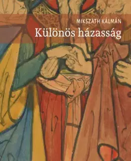 Humor a satira Különös házasság - Kálman Mikszáth