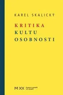 Filozofia Kritika kultu osobnosti - Karel Skalicky