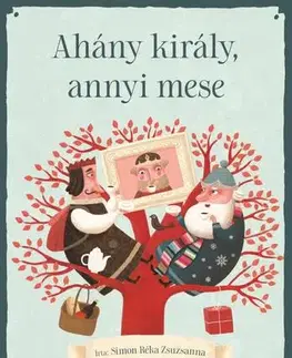 Rozprávky Ahány király, annyi mese - Simon Réka Zsuzsanna