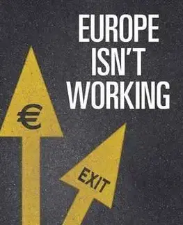 Odborná a náučná literatúra - ostatné Europe isn't Working - Kolektív autorov