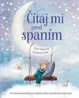 Rozprávky pre malé deti Čítaj mi pred spaním - Charlotte Cooke,Claire Hawkock