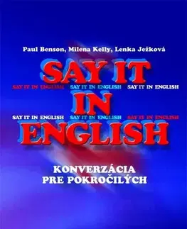 Učebnice a príručky Say it in English - Konverzácia pre pokročilých - 2. vydanie - Kolektív autorov