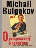 Humor a satira O prospěšnosti alkoholismu - Michail Bulgakov