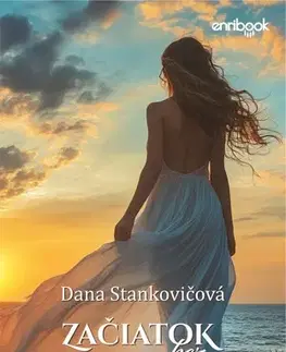 Romantická beletria Začiatok bez konca - Dana Stankovičová