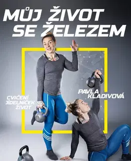 Šport - ostatné Můj život se železem - Pavla Kladivová