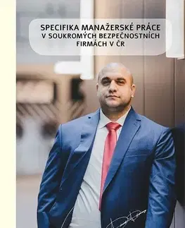 Manažment Specifika manažerské práce v soukromých bezpečnostních firmách v ČR - Dávid Dömény