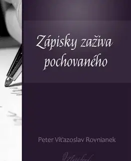 Slovenská beletria Zápisky zaživa pochovaného - Peter V. Rovnianek