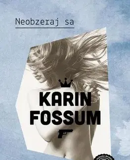 Detektívky, trilery, horory Neobzeraj sa - Karin Fossum,Zuzana Demjánová