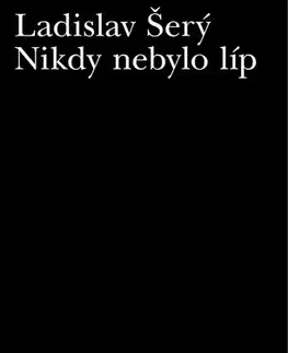 Romantická beletria Nikdy nebylo líp - Ladislav Šerý