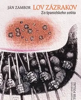 Slovenská poézia Lov zázrakov: Zo španielskeho života - Ján Zambor,Peter Pollág